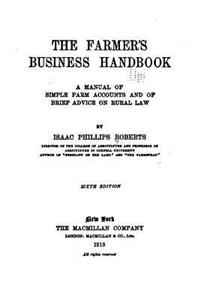 Farmer's Business Handbook, A Manual of Simple Farm Accounts and of Brief Advice on Rural Law