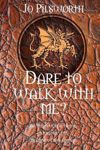 Dare to Walk with Me: A Guide to the World of the Negrescu Cwn Annwn