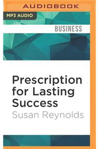 Prescription for Lasting Success