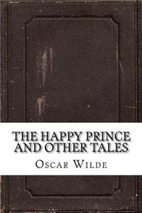 The Happy Prince and Other Tales