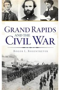 Grand Rapids and the Civil War