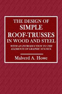 The Design of Simple Roof-Trusses in Wood and Steel