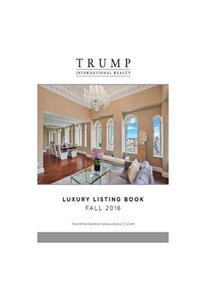 Trump International Realty - Luxury Listing Book - Fall 2016
