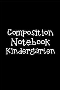 Composition Notebook Kindergarten