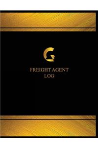 Freight Agent Log (Log Book, Journal - 125 pgs, 8.5 X 11 inches)