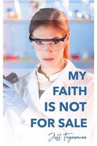 My Faith Is Not for Sale