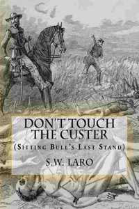 Don't Touch The custer