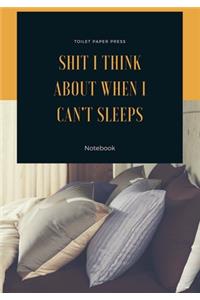 Shit I Think About When I Can't Sleep