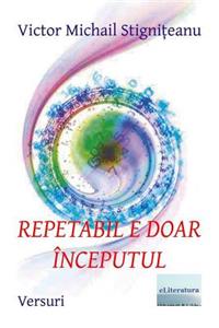 Repetabil e doar inceputul