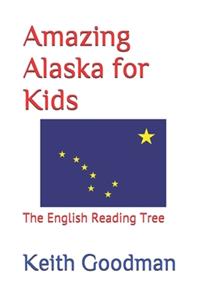Amazing Alaska for Kids
