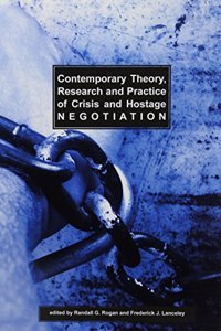 Contemporary Theory, Research and Practice of Crisis and Hostage Negotiation