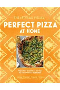 The Artisanal Kitchen: Perfect Pizza at Home