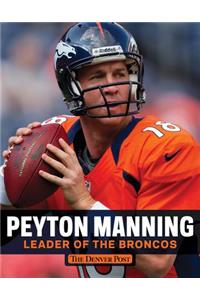 Peyton Manning: Leader of the Broncos