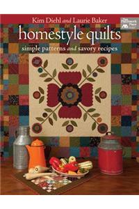 Homestyle Quilts: Simple Patterns and Savory Recipes