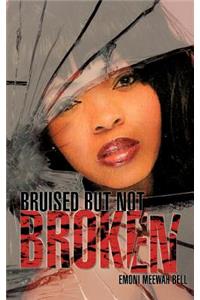 Bruised But Not Broken