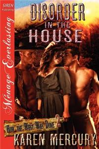 Disorder in the House [How the West Was Done 2] (Siren Publishing Menage Everlasting)
