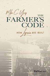 Farmer's Code: How Legacies Are Built