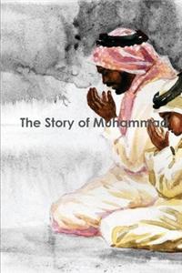 Story of Muhammad: peace be upon him