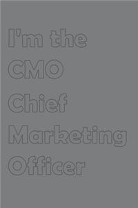 I'm the CMO-Chief Marketing Officer