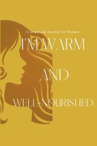 A Gratitude Journal for Women I'm warm and well-nourished