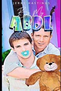 Be my ABDL: A Gay Age Play Short Romance