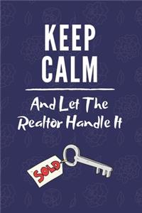 Keep Calm and the Realtor Handle It