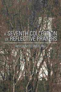 A Seventh Collection of Reflective Prayers