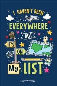 I Haven't Been Everywhere But It's On My List