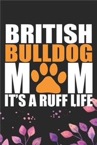 British Bulldog Mom It's a Ruff Life