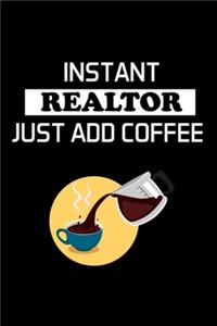 Instant Realtor Just Add Coffee