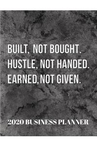 Built Not Bought Hustle Not Handed 2020 Business Planner