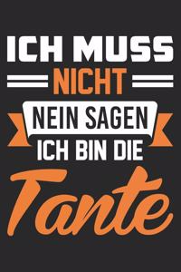 Ich Muss Nicht Nein Sagen Ich Bin Die Tante