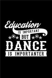 Education Is Important But Dance Is Importanter