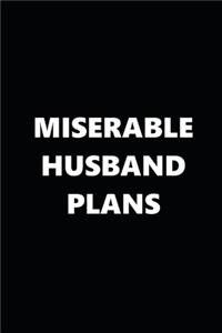 2020 Daily Planner Funny Theme Miserable Husband Plans Black White 388 Pages