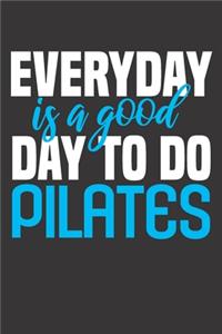 Everyday is a good day to do pilates