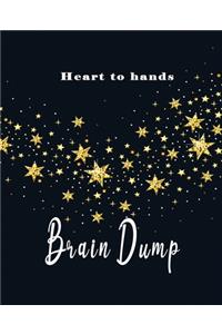 Heart to Hands Brain Dump
