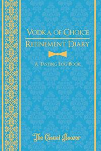 Vodka Refinement Diary