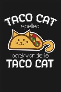 Taco Cat Spelled Backwards Is Taco Cat