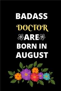 Badass Doctor Are Born in August