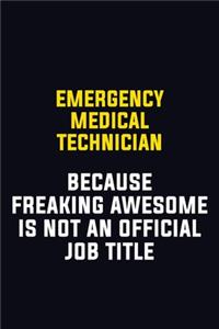 Emergency medical technician Because Freaking Awesome Is Not An Official Job Title