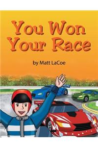 You Won Your Race