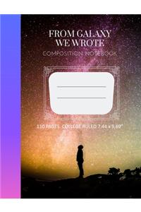 Composition Notebook - From Galaxy We Wrote