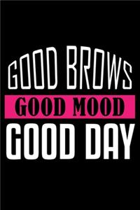 Good Brows Good Mood Good Day