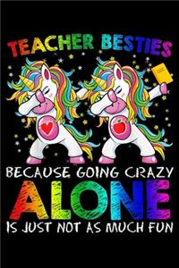 teacher besties because going crazy alone is just not as much fun