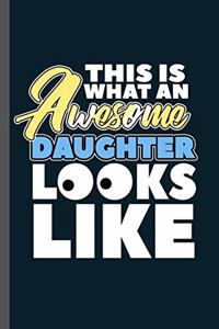 This is what an Awesome Daughter Looks like