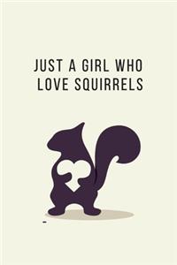 Just a Girl who Love Squirrels