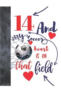14 And My Soccer Heart Is On That Field