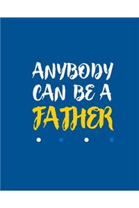 Anybody Can Be a Father