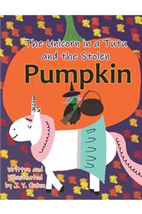 Unicorn in a Tutu and the Stolen Pumpkin