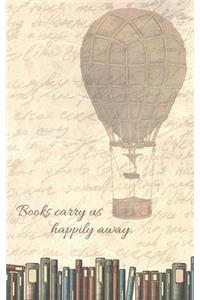 Books Carry Us Happily Away.